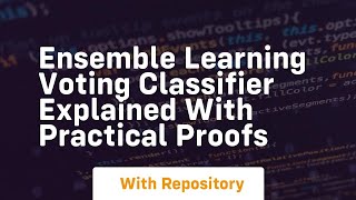 Ensemble learning voting classifier explained with practical proofs [upl. by Wanyen]