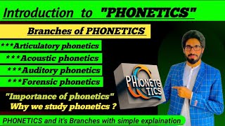 Phonetics  branches of phonetics  importance of phonetics [upl. by Nibram]