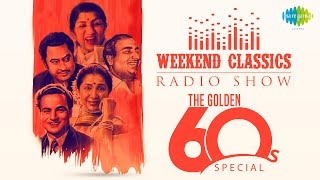 Weekend Classic Radio Show – 60’s Special  Lag Ja Gale Se Phir  Jhoomka Gira Re Dum Dum Diga Diga [upl. by Recor470]