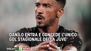 Juventus  Danilo entra e concede il primo gol stagionale [upl. by Keith]