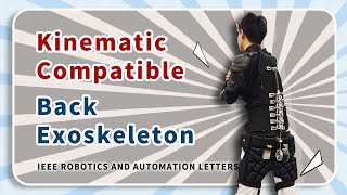 IEEE RAL：Kinematic Compatible Design of a Back Exoskeleton via a Hyper Redundant Hybrid Mechanism [upl. by Ronnica]