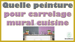 Quelle peinture pour carrelage mural cuisine [upl. by Caspar]