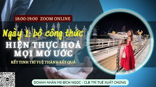 🌟 NGÀY 1 GIỚI THIỆU BỘ CÔNG THỨC HIỆN THỰC HOÁ MỌI MỤC TIÊU [upl. by Lapotin]