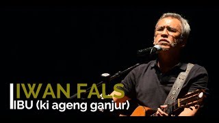 Iwan Fals  IBU  Lirik  Ki Ageng Ganjur [upl. by Atikin]