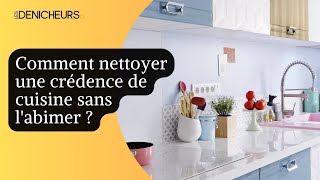 🪥​🧽 Comment nettoyer une crédence de cuisine sans labimer  ​🧹​✅​ [upl. by Nairehs]