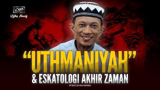 Ustaz Manis  Uthmaniyah dan Eskatologi Akhir Zaman [upl. by Latnahc]