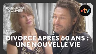 Dans les yeux dOlivier  Divorce après 60 ans  une nouvelle vie [upl. by Enorahs]