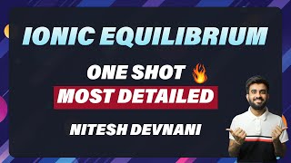 Ionic Equilibrium One Shot Part 2  Most Detailed Session  NEET  Nitesh Devnani [upl. by Quinlan639]