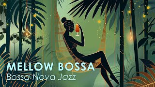 Mellow Bossa Jazz  Perfectly Calm Bossa Nova for Relaxing  Bossa Nova BGM [upl. by Brey]