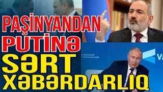 Rəsmi Moskva ŞOKDA Paşinyan Putinə qonşularımızla aramıza girmə dedi  Xəbəriniz VarMedia Turk TV [upl. by Ijuy]