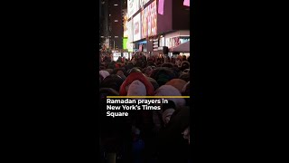 Muslims offer Ramadan prayers in New York’s Times Square  AJshorts [upl. by Notnelc4]