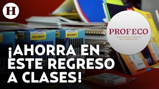 ¿Cómo ahorrar en útiles escolares Profeco te da consejos para economizar en el regreso a clases [upl. by Ennovyhc749]