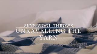 Skye Wool Throws  Unravelling the Yarn [upl. by Lemcke555]