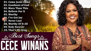 Come Jesus Come  The Cece Winans Greatest Hits Full Album  The Best Songs Of Cece Winans 2024 🙏 [upl. by Honna]