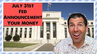 July 31st  Announcement from the Fed amp Your Money￼ [upl. by Atila]