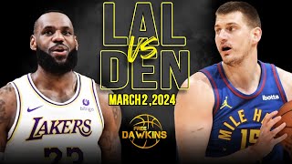 Los Angeles Lakers vs Denver Nuggets Full Game Highlights  March 2 2024  FreeDawkins [upl. by Harding]