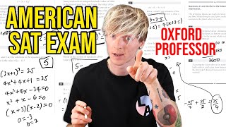 Oxford University Mathematician takes American SAT Exam [upl. by Okomot]