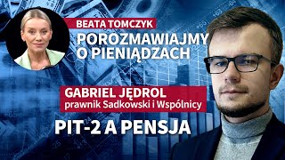 PIT2 a pensja Gabriel Jędrol Beata Tomczyk [upl. by Bianka920]