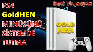 PS4 GoldHEN MENÜSÜNÜ SİSTEMDE TUTMA REHBERİ 1100 ve Alt Sürümler [upl. by Averill]