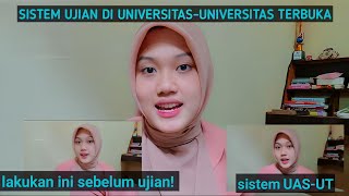 SISTEM UJIAN AKHIR SEMESTER UAS DI UNIVERSITAS TERBUKA UT  PERSIAPAN UJIAN DI UT [upl. by Eartha]