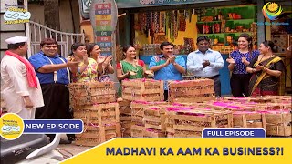 Ep 1942  Madhavi Ka Aam Ka Business  Taarak Mehta Ka Ooltah Chashmah  Full Episode  तारक मेहता [upl. by Aramoix]