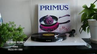 Primus  Too Many Puppies 03 Vinyl rip [upl. by Salis]