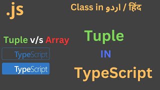 Class 17 Tuples in typescript  How tuples are different from arrays in Typescript  Use of tuples [upl. by Dorkas]