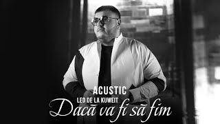 Leo de la Kuweit  Daca Va Fi Sa Fim Acustic  Manele VTM 💔💔💔 [upl. by Cristen716]