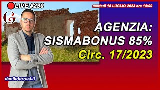 SISMABONUS ORDINARIO 2023 nella circolare 17E del 2023 dell’Agenzia 🔴230 [upl. by Rhianna]