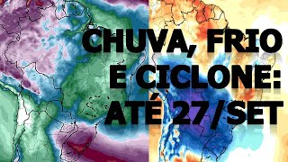 Previsão do Tempo P 15 dias  até 27 de SETEMBRO  Chuvas fortes no SUL e NORTE ar polar no SUL [upl. by Amado]