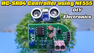 HC SR04 Controller using NE555 Diy Electronics Project [upl. by Tolland8]