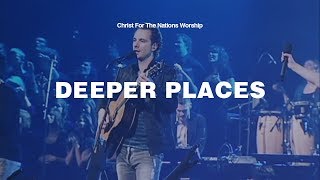 Deeper Places  Gabriel Allred amp Christ For The Nations Worship [upl. by Ardnaskela304]