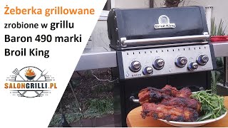 Żeberka grillowane w grillu gazowym Baron 490 marki Broil King SalonGrillipl [upl. by Jodie]