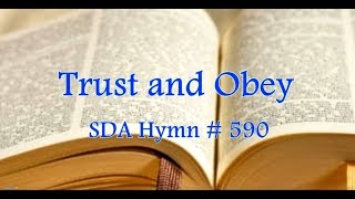 Trust and Obey SDA Hymn  590 [upl. by Miksen]