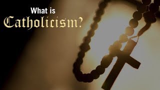 What is Catholicism [upl. by Silberman]