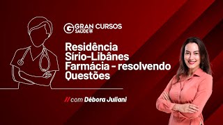 Residência SírioLibânes  Farmácia  resolvendo Questões com Débora Juliani [upl. by Ahsitaf]