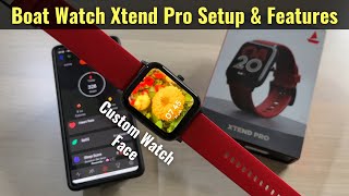 Boat Watch Xtend Pro Features  How to Setup amp Connect with Phone  Custom Watch Face amp Settings [upl. by Weidar]