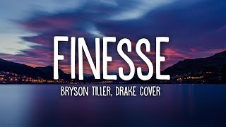 Bryson Tiller  Finesse Drake Cover lyrics [upl. by Naes]