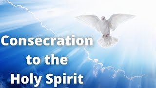 Consecration to the Holy Spirit [upl. by Anilrac]