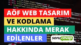 AÖF Web Tasarım ve Kodlama Hakkında Merak Edilenler SORUCEVAP [upl. by Cohberg729]