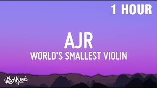 1 HOUR AJR  Worlds Smallest Violin Lyrics [upl. by Vivie]