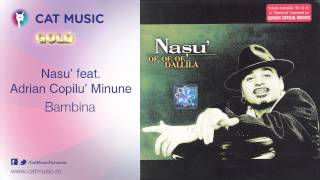 Nasu feat Adrian Copilu Minune  Bambina [upl. by Secundas]