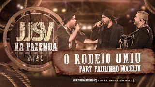 JJSV  O Rodeio Uniu part Paulinho Mocelin PaulinhoMocelin [upl. by Anestassia]