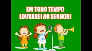 EM TODO TEMPO LOUVAREI AO SENHOR  Vaneyse Kids [upl. by Aivila]