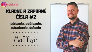 KLADNÉ A ZÁPORNÉ ČÍSLA 2  sčítanie odčítanie násobenie delenie [upl. by Figone570]