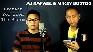 Mikey Bustos amp Aj Rafael  Protect You From The Storm original [upl. by Catha]