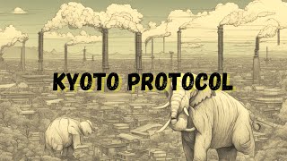 The Kyoto Protocol 1997 on Climate Change A Global Commitment to Save the Planet [upl. by Adnema]