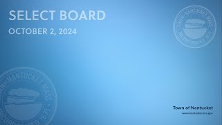 Nantucket Select Board  October 2 2024 [upl. by Amatruda]