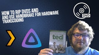 How To Rip DVDs With MakeMKV and Use Handbrake For Hardware Transcoding [upl. by Ardnuasac]