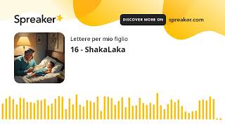 16  ShakaLaka creato con Spreaker [upl. by Nnaeiram]